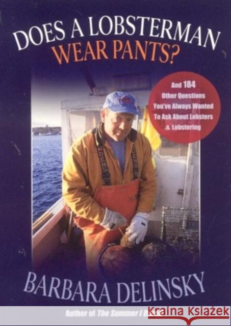 Does a Lobsterman Wear Pants? Barbara Delinsky 9780892726790 Down East Books