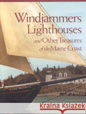 Windjammers, Lighthouses: And Other Treasures of the Maine Coast Chillemi, Frank 9780892726806 Down East Books