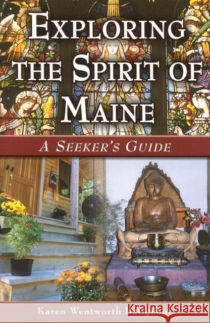 Exploring the Spirit of Maine Karen W. Batignani 9780892726929 Down East Books