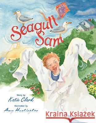 Seagull Sam Katie Clark Amy Huntington 9780892727155 Down East Books