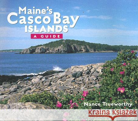 Maine's Casco Bay Islands: A Guide Tyler, David 9780892727438 Down East Books