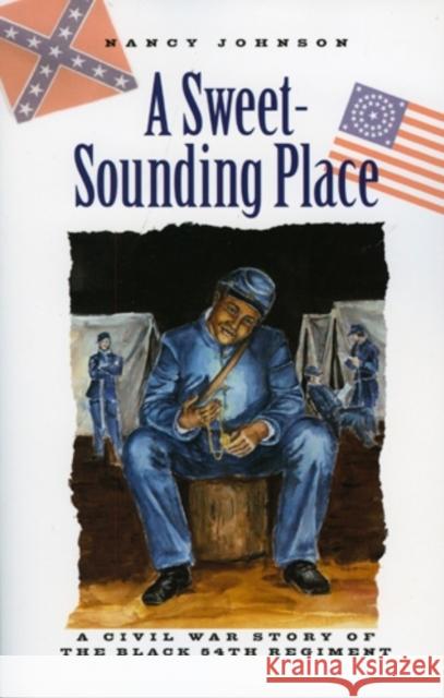 A Sweet-Sounding Place: A Civil War Story Johnson, Nancy 9780892727704