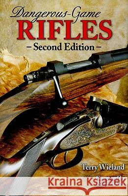 Dangerous-Game Rifles Terry Wieland 9780892728077 Shooting Sportsman Books