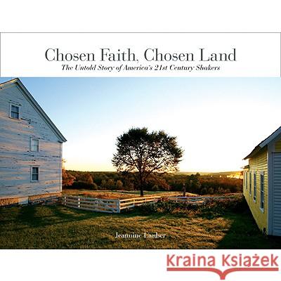 Chosen Faith, Chosen Land: The Untold Story of America's 21st-Century Shakers Lauber, Jeannine 9780892728114