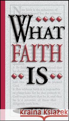 What Faith Is Kenneth E. Hagin 9780892760022 Faith Library Publications