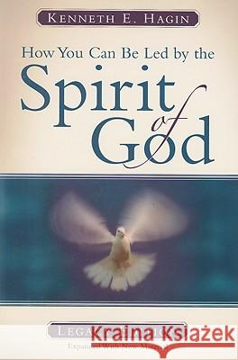 How You Can Be Led by the Spirit of God Kenneth E. Hagin 9780892765416