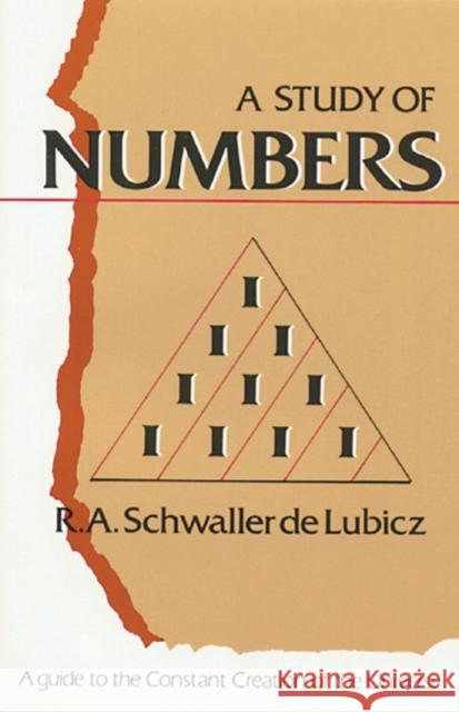 A Study of Numbers: A Guide to the Constant Creation of the Universe Schwaller De Lubicz, R. A. 9780892811120