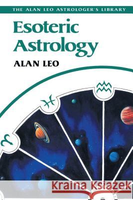 Esoteric Astrology Alan Leo 9780892811816 Destiny Books