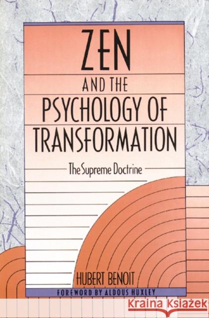 Zen and the Psychology of Transformation: The Supreme Doctrine Benoit, Hubert 9780892812721 Inner Traditions International