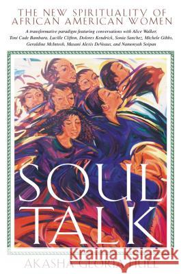 Soul Talk: The New Spirituality of African American Women Akasha Gloria Hull Gloria T. Hull 9780892819430 