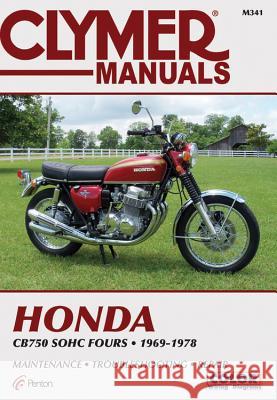 Honda CB750 Single Overhead Cam Motorcycle, 1969-1978 Service Repair Manual Haynes Publishing 9780892871674 Clymer Publishing