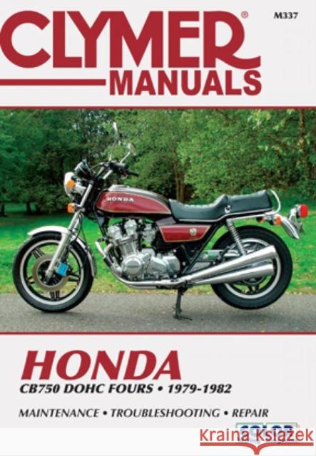 Honda Cb750 Dohc Fours, 1979-1982: Service, Repair, Maintenance Eric Jorgensen Ed Scott 9780892873043 Clymer Publishing