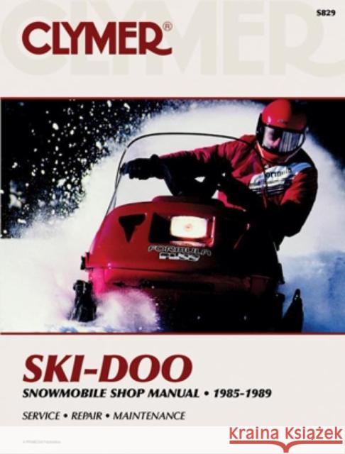 Clymer Ski-Doo Snowmobile Shop Manual, 1985-1989: Service, Repair, Maintenance Randy Stephens Ron Wright 9780892875214 Clymer Publishing