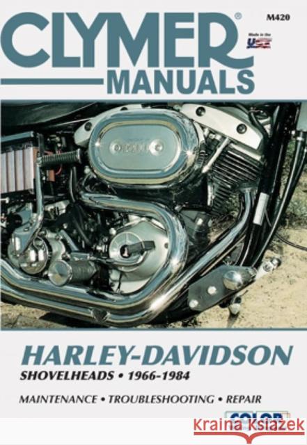Harley-Davidson Shovelhead Motorcycle (1966-1984) Clymer Repair Manual Haynes Publishing 9780892875665 Haynes Publishing Group