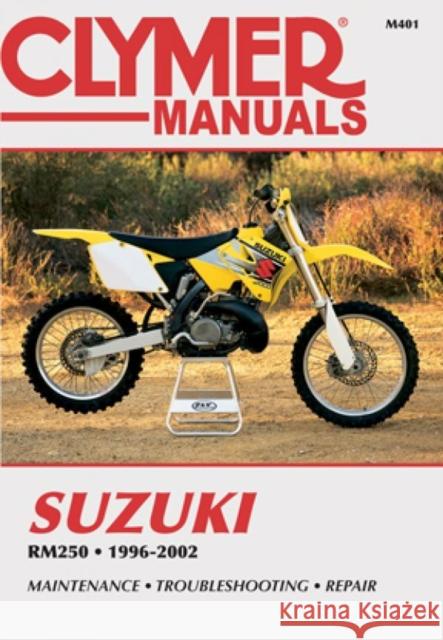 Suzuki RM250 Motorcycle (1996-2002) Service Repair Manual Haynes Publishing 9780892878062 Clymer Publishing