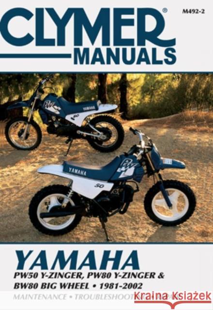 Yamaha PW50/80 Y-Zinger & BW80 Big Wheel Motorcycle (1981-2002) Clymer Repair Manual Haynes Publishing 9780892878284 Clymer Publishing