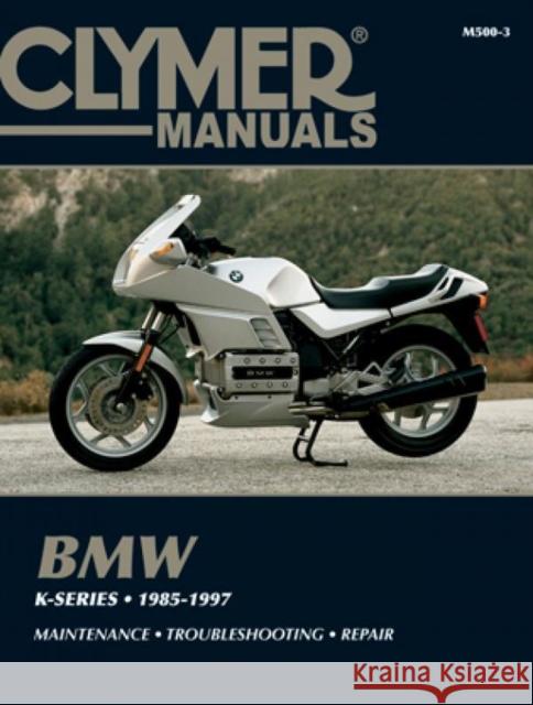 BMW K-Series Motorcycle (1985-1997) Service Repair Manual Haynes Publishing 9780892878314 Clymer Publishing