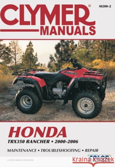 Honda TRX350 Rancher Series ATV (2000-2006) Service Repair Manual Haynes Publishing 9780892879977 Haynes Publishing Group