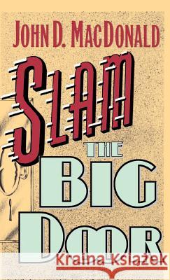 Slam the Big Door John D. MacDonald Shook                                    Inc Joh 9780892961900 Mysterious Press