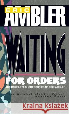 Waiting for Orders Eric Ambler 9780892962419