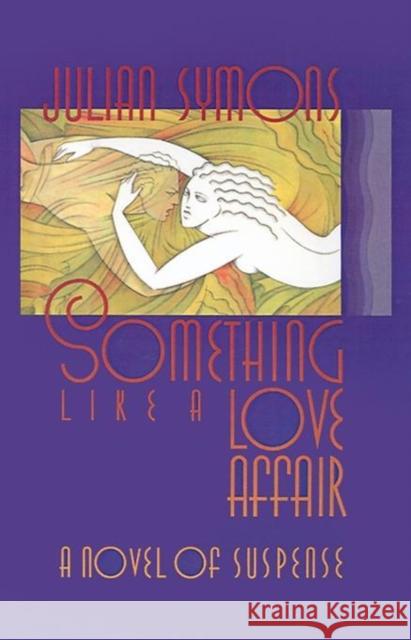 Something Like a Love Affair Julian Symons 9780892964956