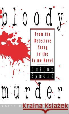 Bloody Murder: From the Detective Story to the Crime Novel Julian Symons 9780892964963 Mysterious Press