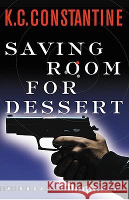 Saving Room for Dessert K. C. Constantine 9780892967636 Mysterious Press