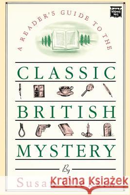 The Readers Guide to the Classic British Mystery Susan Oleksiw 9780892969685 Mysterious Press