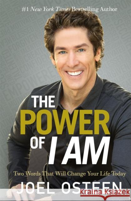 The Power of I Am: Two Words That Will Change Your Life Today Osteen, Joel 9780892969982