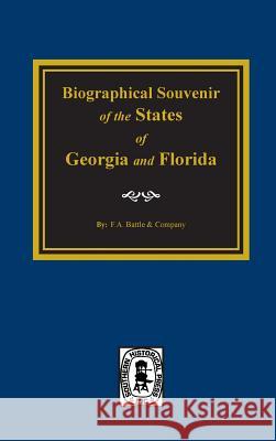 Biographical Souvenior of the States of Georgia & Florida. W. F. Battle Company 9780893080402 Southern Historical Press, Inc.