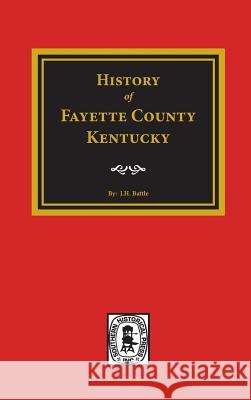 History of Fayette County, Kentucky Perrin, William Henry 9780893081638