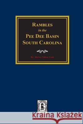 Rambles in the Pee Dee Basin. Harvey Toliver Cook 9780893084479 Southern Historical Press, Inc.