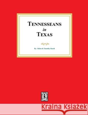Tennesseans in Texas Helen Marsh Timothy Marsh 9780893085612 Southern Historical Press