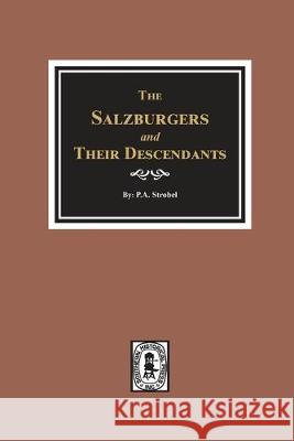 The Salzburgers and their Descendants. P. a. Strobel 9780893087715 Southern Historical Press