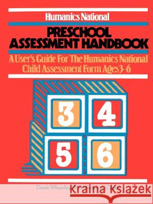 Humanics National Preschool Assessment Handbook: A User's Guide to the Humanics National Child Assessment Form - Ages 3 to 6 Derek Whordley 9780893340971 Humanics Ltd