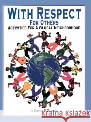 With Respect for Others: Activities for a Global Neighborhood Cynthia M Manthey 9780893342418 Humanics Ltd