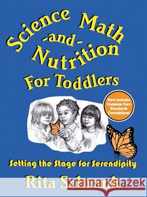 Science, Math, and Nutrition for Toddlers: Setting the Stage for Serendipity Rita Schrank 9780893342807 Humanics Ltd