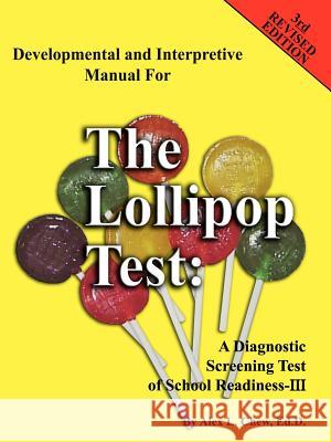 Developmental and Interpretive Manual for the Lollipop Test Alex, L. Chew 9780893344351