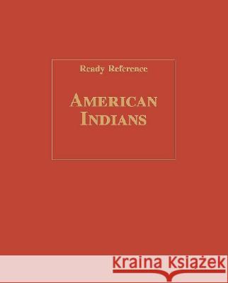 American Indians Reference Ready Harvey Markowitz Salem Press 9780893567576
