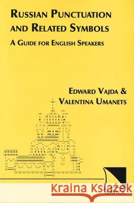 Russian Punctuation and Related Symbols: A Guide for English Speakers E. Vajda V. Umanets  9780893572754 Slavica Publishers Inc.,U.S.