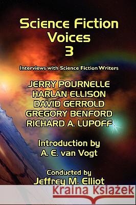 Science Fiction Voices #3: Interviews with Science Fiction Writers Elliot, Jeffrey M. 9780893702434 Borgo Press