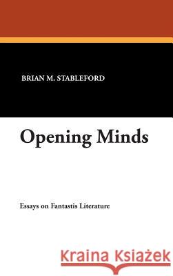 Opening Minds Brian M. Stableford 9780893703035 Borgo Press