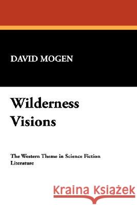Wilderness Visions Mogen, David 9780893704001 Borgo Press