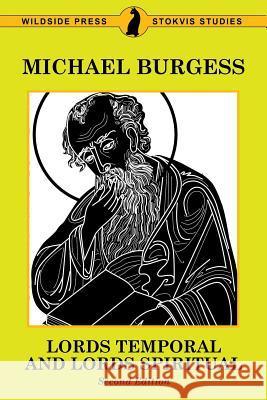 Lords Temporal and Lords Spiritual: Second Edition Michael Burgess 9780893704261