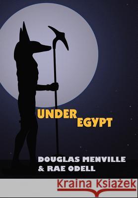 Under Egypt Douglas Menville Rae Odell 9780893708382 Borgo Press