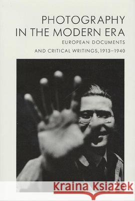 Photography in the Modern Era: European Documents and Critical Writings, 1913-1940 Christopher Phillips 9780893814069