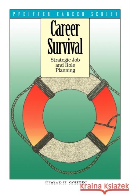 Career Survival: Strategic Job and Role Planning Schein, Edgar H. 9780893842413