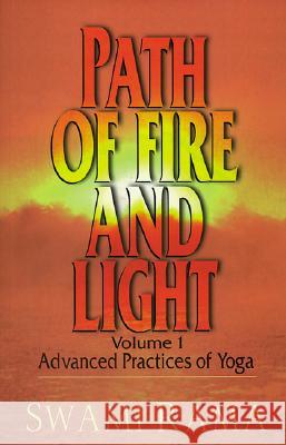 Path of Fire and Light: Advanced Practices of Yoga: v. 1 Swami Rama 9780893890971