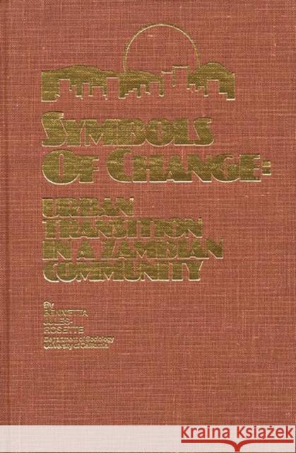 Symbols of Change: Urban Transition in a Zambian Community Jules-Rosette, Bennetta 9780893910648 Ablex Publishing Corporation