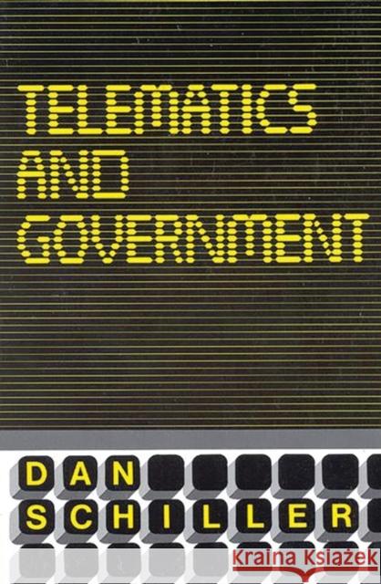 Telematics and Government Dan Schiller Daniel Schiller 9780893911065